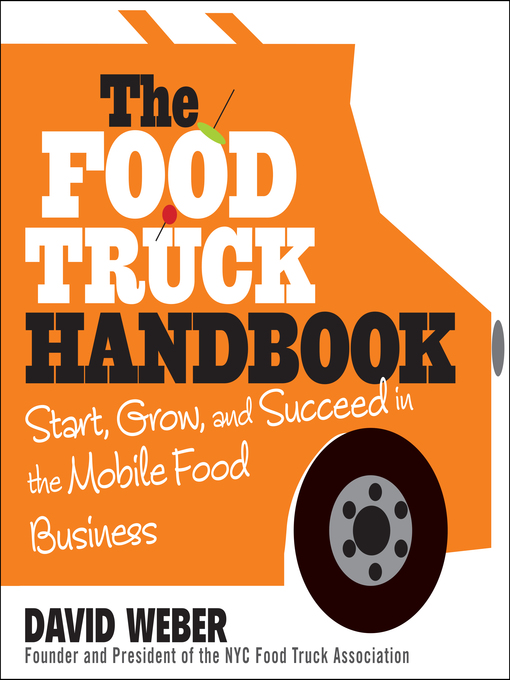 Title details for The Food Truck Handbook by David Weber - Available